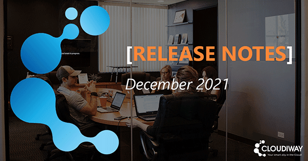 Cloudiway Release Notes December 2021